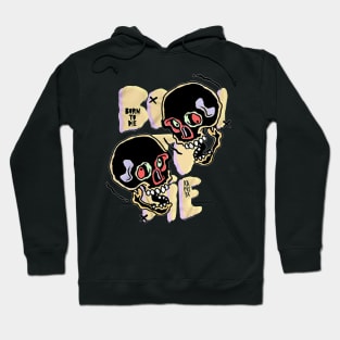 Born to Die Hoodie